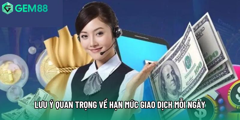 Lưu ý quan trọng về hạn mức giao dịch mỗi ngày Lưu ý quan trọng về hạn mức giao dịch mỗi ngày