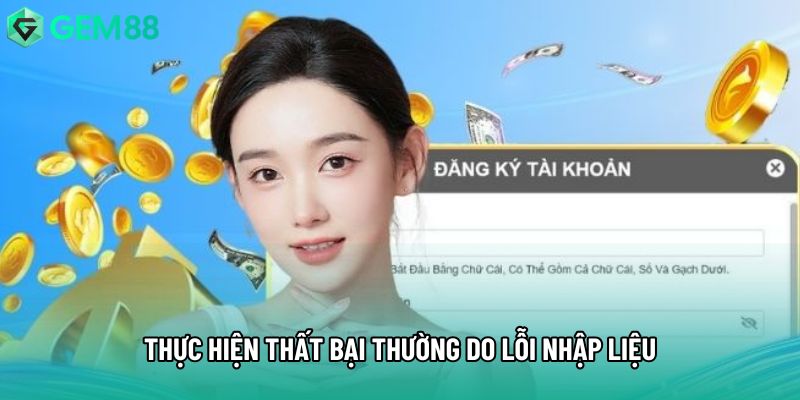Thực hiện thất bại thường do lỗi nhập liệu Thực hiện thất bại thường do lỗi nhập liệu